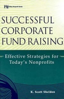 Successful Corporate Fund Raising: Effective Strategies for Today's Nonprofits артикул 12618c.